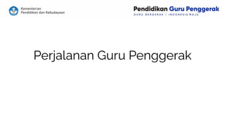 Perjalanan Guru Penggerak
 