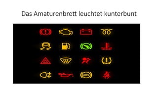 Das AmaturenbreV leuchtet kunterbunt
 