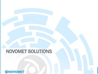 10
NOVOMET SOLUTIONS
 