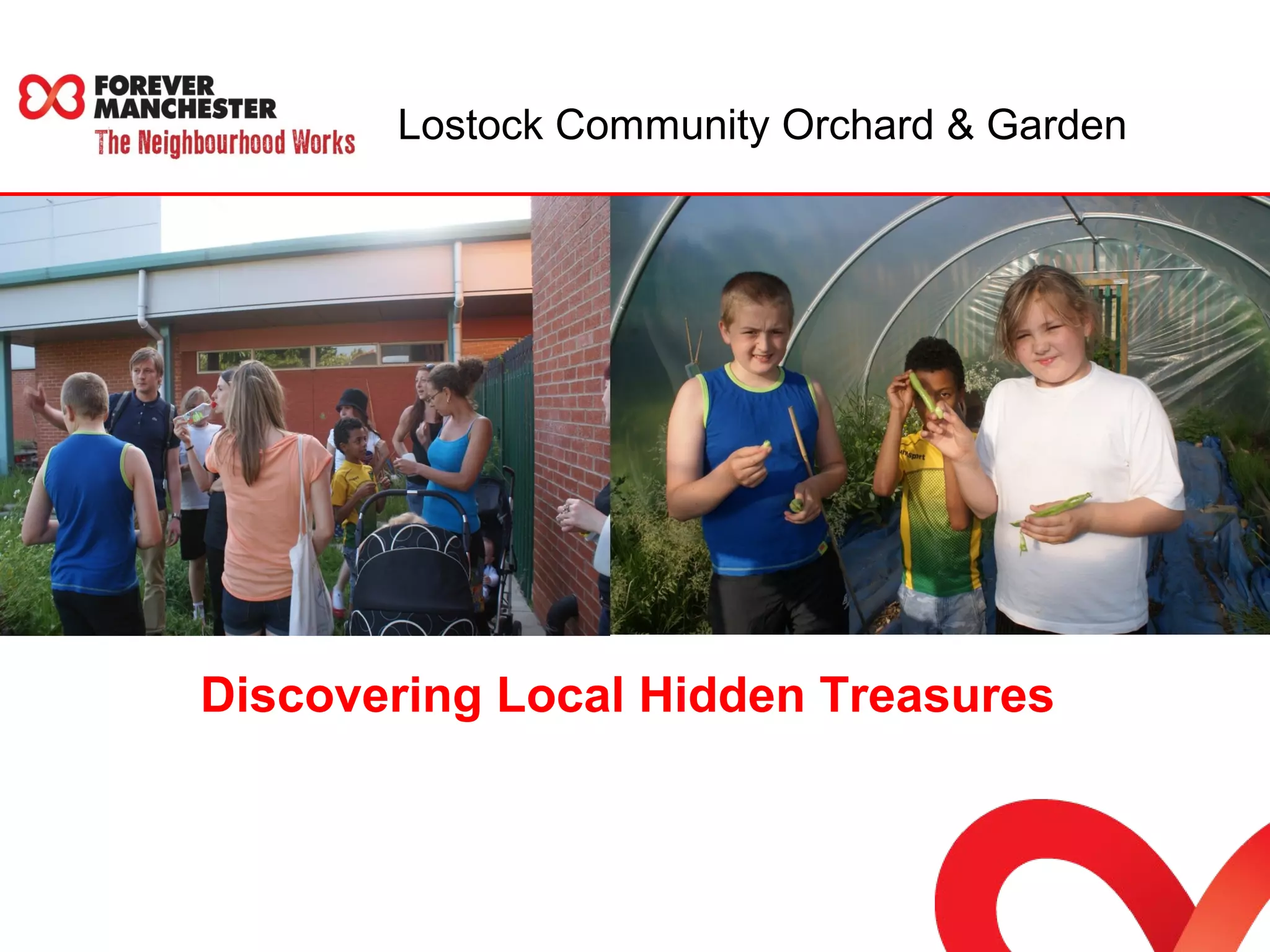 Lostock Community Orchard & Garden 
Discovering Local Hidden Treasures 
 