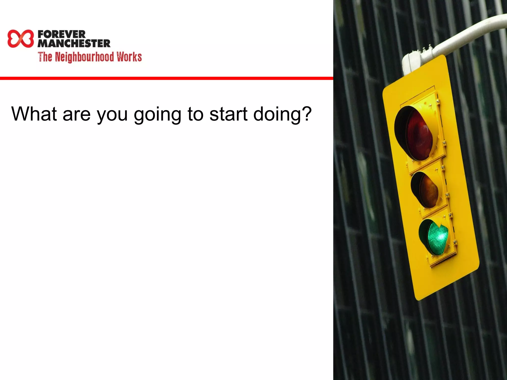 What are you going to start doing? 
 