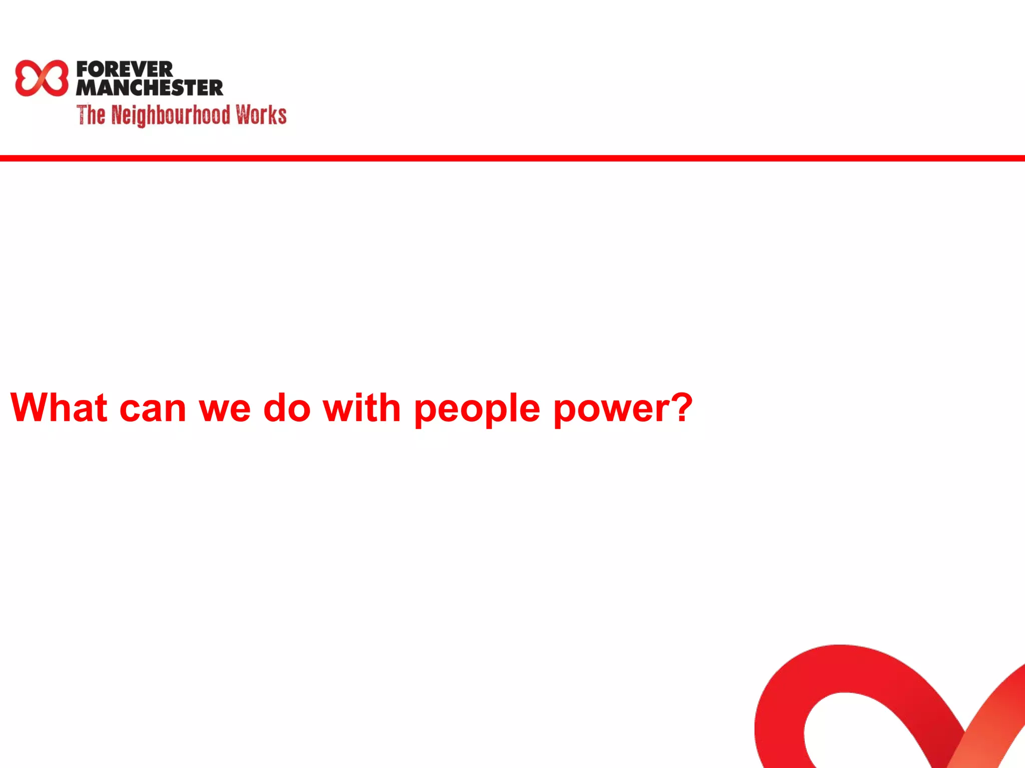 What can we do with people power? 
 