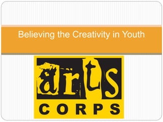 Believing the Creativity in Youth
 