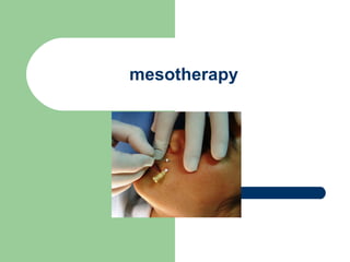 mesotherapy
 