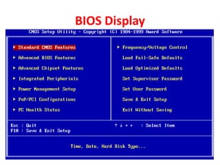 BIOS Display
 