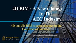 4D BIM : A New Change In the AEC Industry | PDF