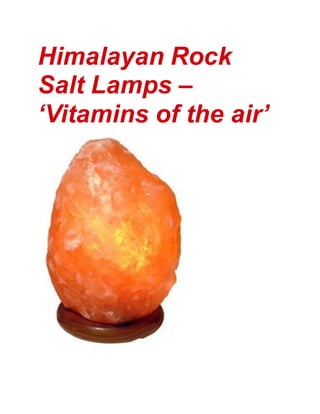 Himalayan Rock
Salt Lamps –
‘Vitamins of the air’
 
