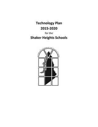 Technology Plan
2015-2020
for the
Shaker Heights Schools
 