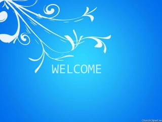 WELCOME
WELCOME
 