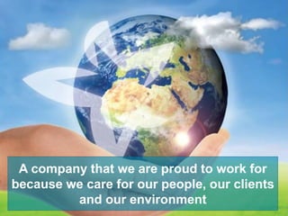 Royal HaskoningDHV
POQ: BUILDINGS LEADERSHIP CONFERENCE,
JANUARY 2015
Page 8
8
A company that we are proud to work for because we
care for our people, our clients and our environmentA company that we are proud to work for
because we care for our people, our clients
and our environment
 