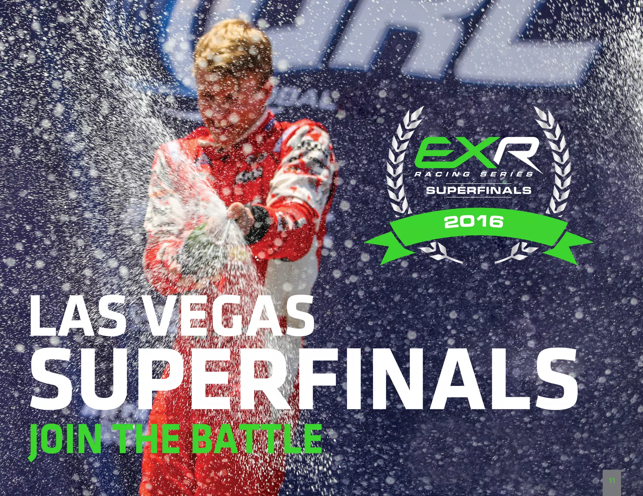 SUPERFINALS
LAS VEGAS
2016
JOIN THE BATTLE
11
 