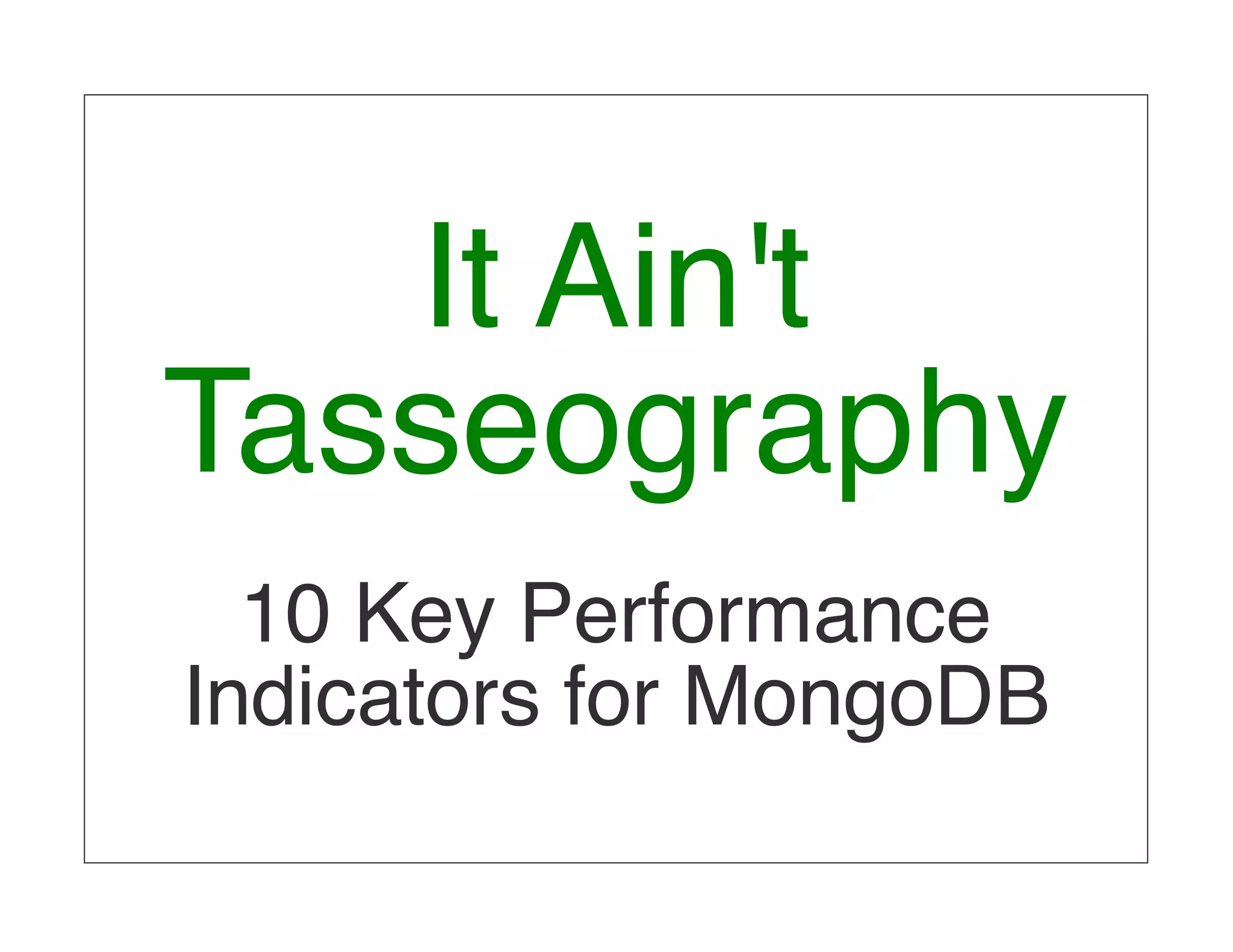 It Ain't Tasseography 10 Key Performance Indicators for MongoDB 