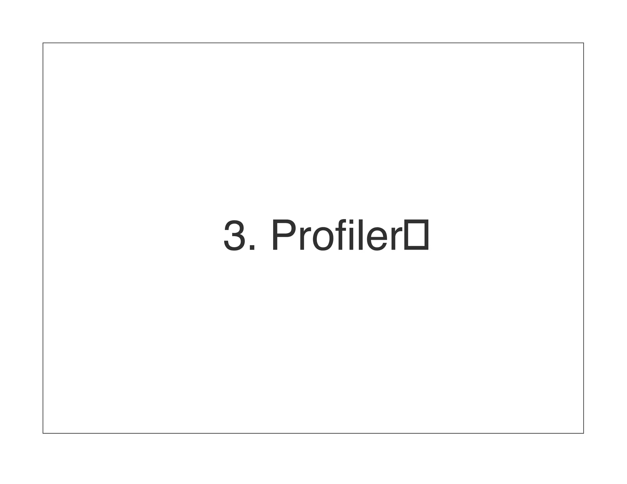 3. Proﬁler 