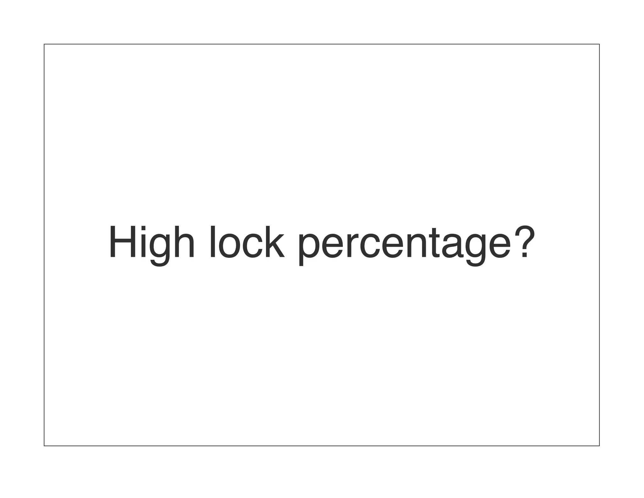High lock percentage? 