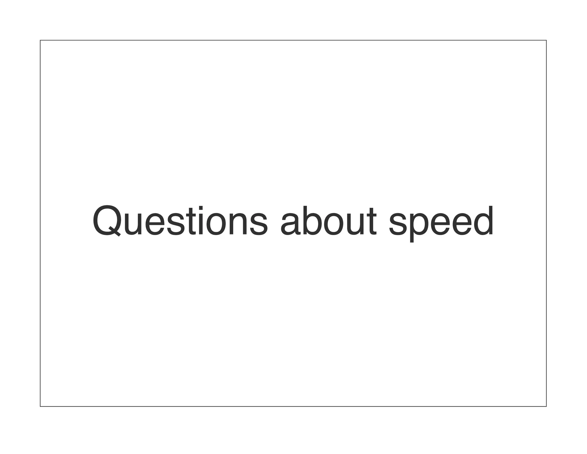 Questions about speed 