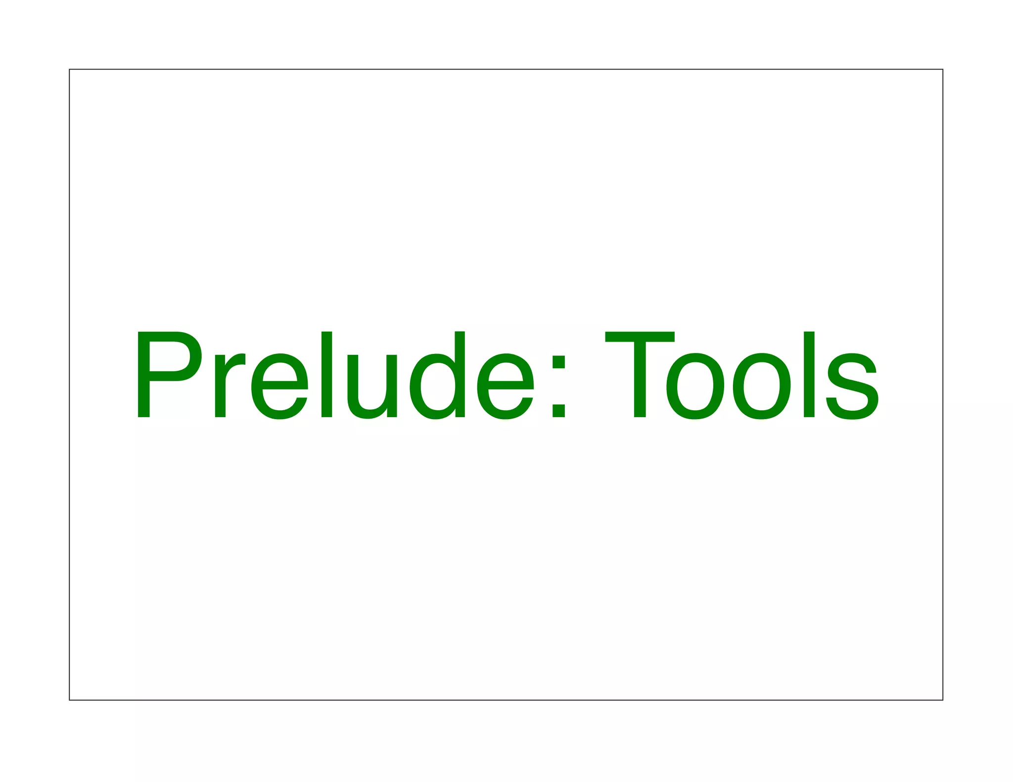 Prelude: Tools 