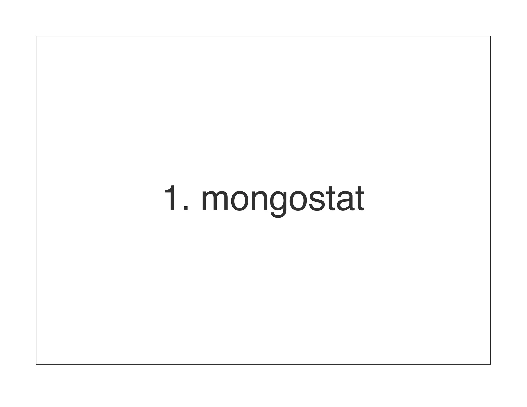1. mongostat 