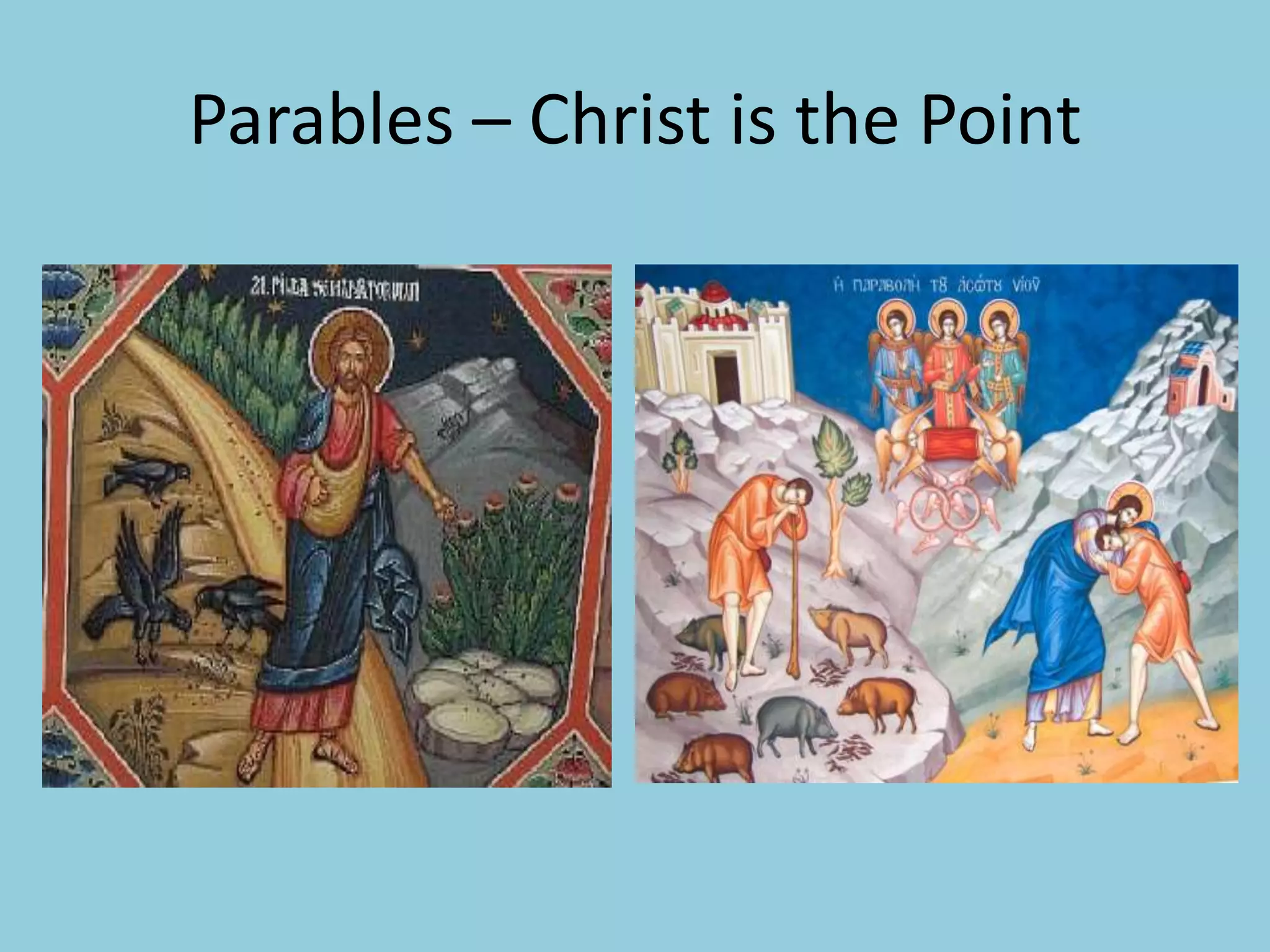 Parables – Christ is the Point
 