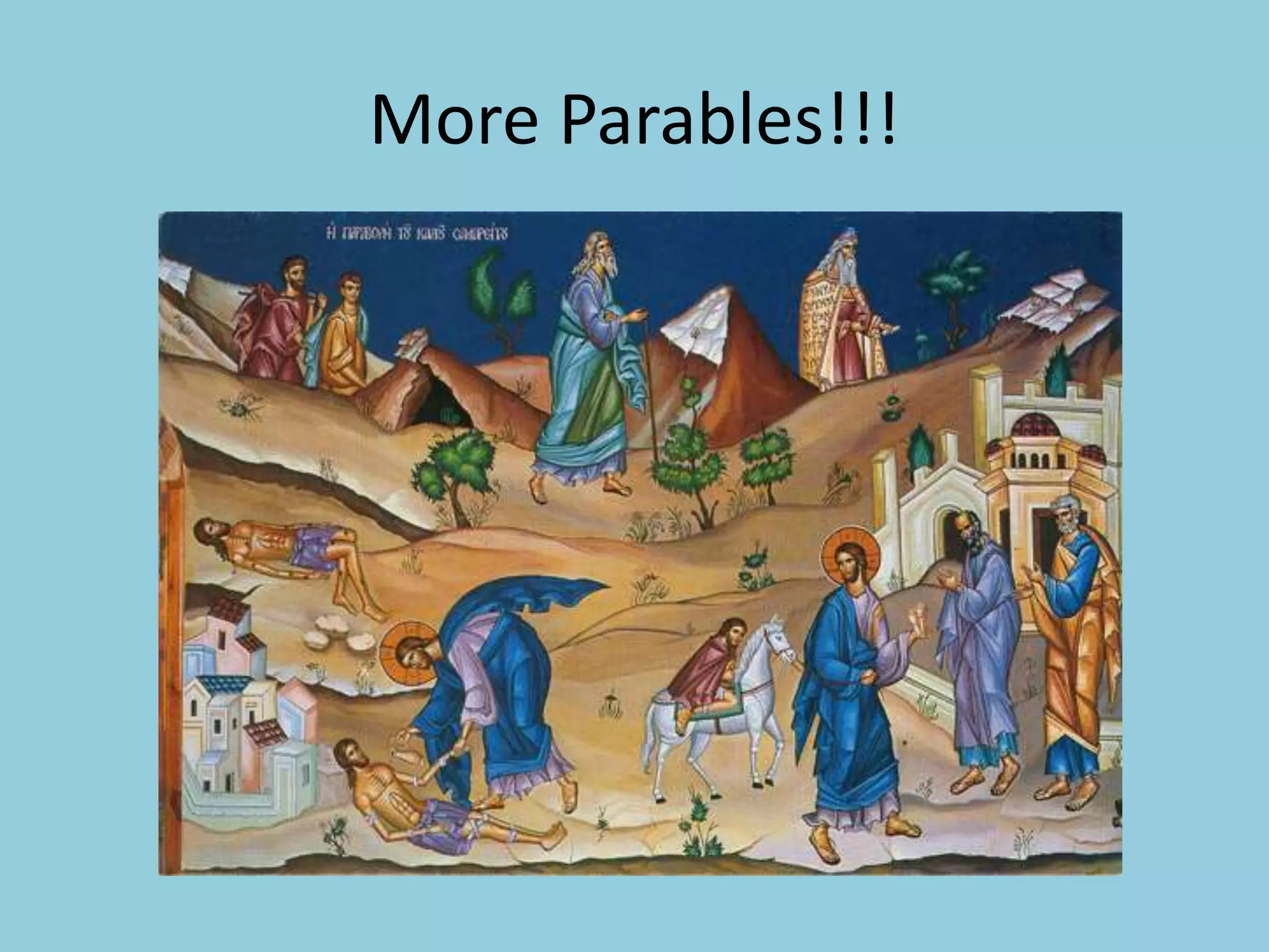 More Parables!!!
 