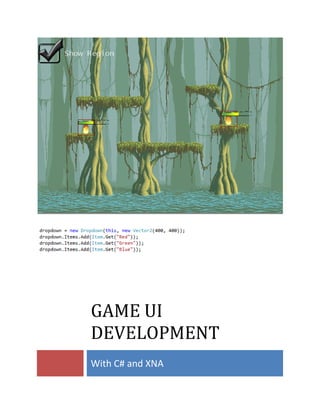 GAME UI
DEVELOPMENT
With C# and XNA
 