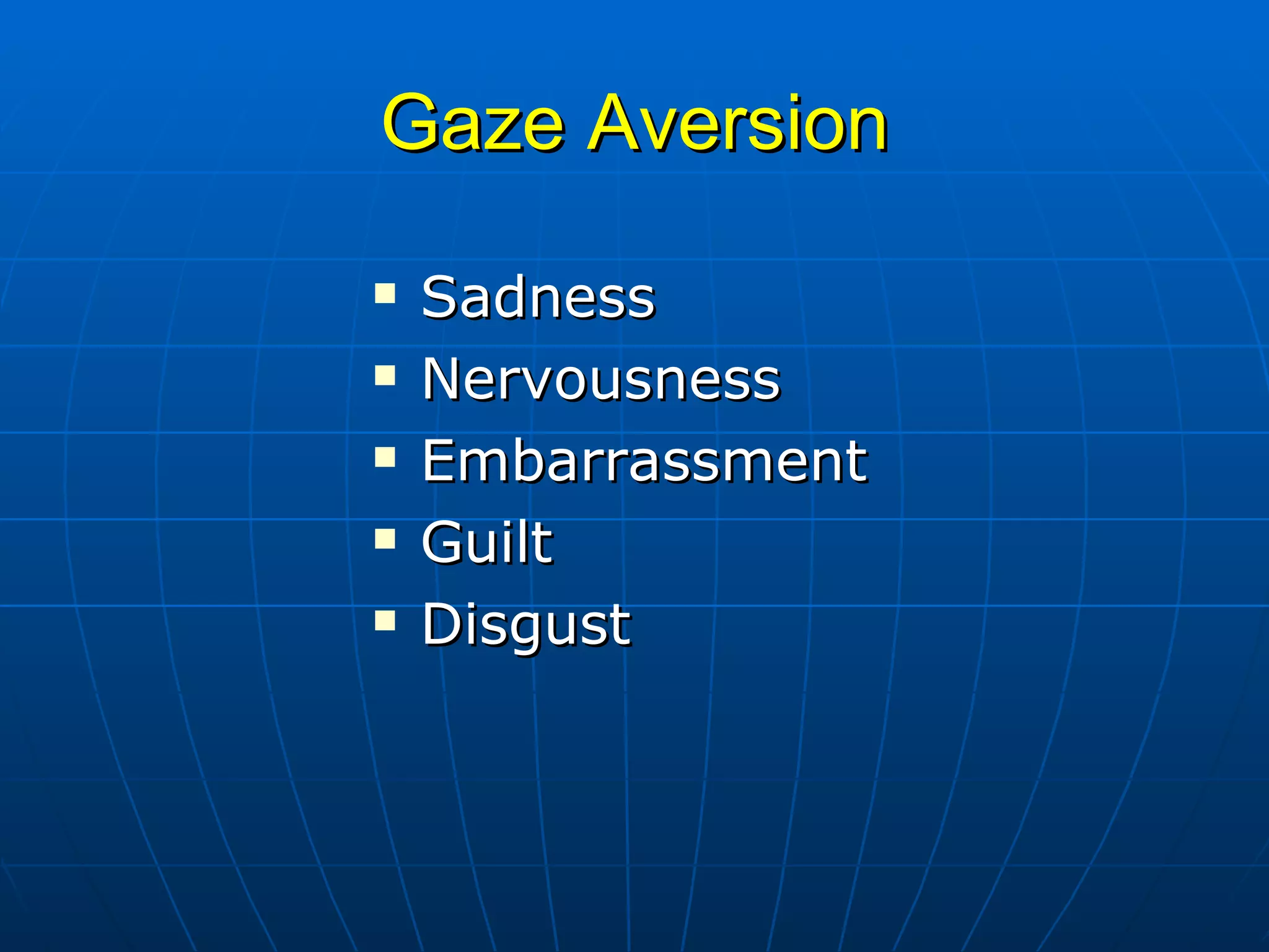 Gaze Aversion Sadness Nervousness Embarrassment Guilt Disgust 