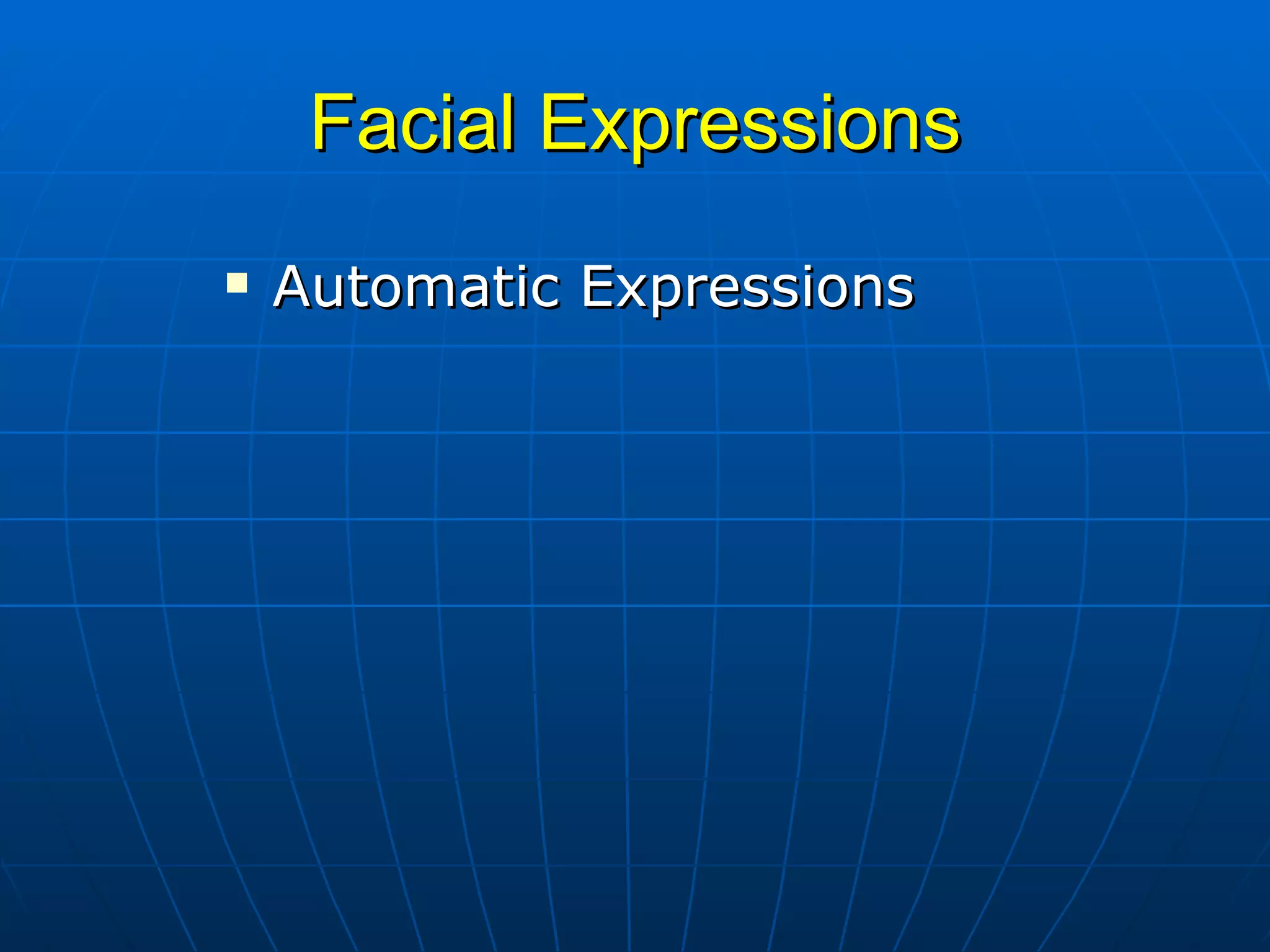 Facial Expressions Automatic Expressions 