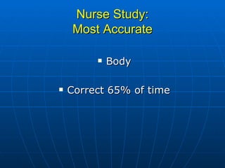 Nurse Study: Most Accurate Body Correct 65% of time 