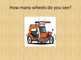 How many wheels do you see?
 