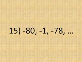 15) -80, -1, -78, …
 