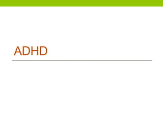 ADHD

 