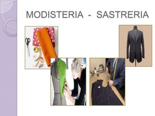 MODISTERIA - SASTRERIA
 