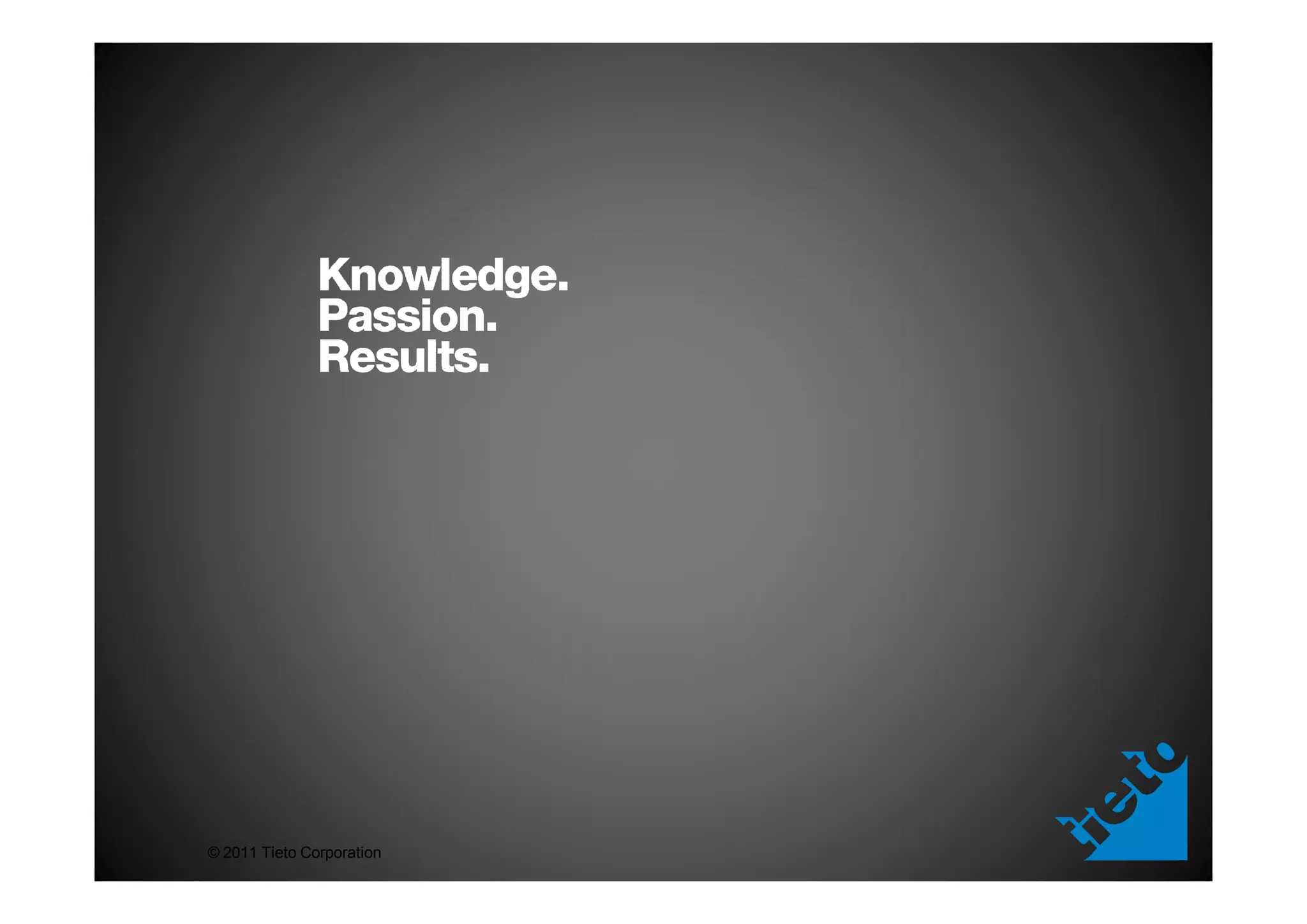 © 2011 Tieto Corporation
 