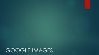 GOOGLE IMAGES...
 