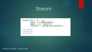 Stream
GitHub, Twitter :: @pivovarit
 