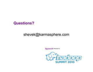 Questions?


    shevek@karmasphere.com
 