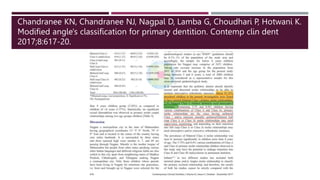 Chandranee KN, Chandranee NJ, Nagpal D, Lamba G, Choudhari P, Hotwani K.
Modified angle's classification for primary dentition. Contemp clin dent
2017;8:617-20.
 