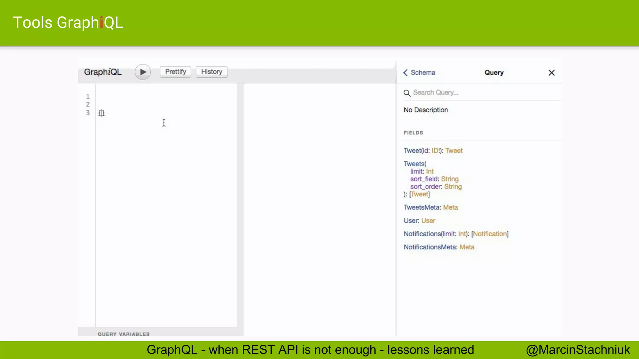 Tools GraphiQL @MarcinStachniukGraphQL - when REST API is not enough - lessons learned 