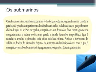Os submarinos
 