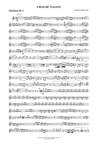 & b 8
6
ƒ
qk»¡™º
.˙ œ œ œ œ œ œ œ œ œ œ œ œ œ ‰ Œ ‰ .˙ œ œ œ œ œ œb œ œ œ œb œ œ œ ‰ Œ ‰ œ# J
œ .œ
& b ..
10
œ œ œ œ œ œ œ J
œ .œ œ œ œ j
œ œ œ œ œ# j
œ .œ œ œ# œ
œ
J
œ œ ‰ Œ ‰ ∑
f
%
‰
œ œ œ œ œ .˙ ‰
œ œ œ œ œ
& b
20
.˙ ‰
œ œ œ œ œ .˙ ‰
œ œb œ œ œ# .˙ ‰
œ œb œ œ œ# .˙ ‰ œ œ œ œ œ# .˙ ‰ œ œ œ œ œ#
& b
30
.˙ ‰
œ œ œ œ œ .˙ ‰
œ œ œ œ œ .˙ ‰
œ œ œ œ œ .˙ ‰ œ œ# œ œn œ
.˙#
‰
œ œ œ œ œ
& b ..
40
.˙ ‰ œ œ œ œ œ# .˙ ‰
œ œ œ œ œ .˙ ‰ œ œ#
œ œ œ ﬁ
.˙#
1
œ œ œ œ œ œ œ ‰ Œ ‰
2
œ œ œ œ œ œ
& b ..
50
œ ‰ œ œ œn
F
.œ
.œ .œ .œ œ ‰ .œ .œ œ œ# œ .œ
.œ .œ .œ j
œ œ ‰ .œ .œ œ œ œn .œ
.œ
& b .. 42
60
.œ .œ œ ‰
.œ .œ .œ .˙ œ œ œ œ œ œ#
1
.˙ œ
‰ œ œ œn
2
.˙
q»¡™º
œ
œ œ œ ˙
& b ..
70
œ œ œ œ ˙ œ œ œ œ ˙ œ œ œ œ ˙ œ®œ œ œ œ œ œœœ œ œ œ œ
p
œ
œ œ œ œ œ
& b
80
˙ œ œ œ œ œ œ œ
œ œ ˙ œ
œ œ œ œ# œ œ œ œ œ ˙ œ œ œ œ# œ œ# œ
& b
91
œ œ
˙ œ
œ œ œ œ
œ œ œ œ œ
˙ œ œ œ œ œ# œœ œ œ œ ˙ œ œ œ œ
& b ..
102
˙ œ œ œ œ ˙ œ œ œ œ œ œ œ œ
œ œ
1
˙ œ œ œ œ
2
˙ œ ‰ œœ
f
œ
‰ œœ
& b 8
6 ..
113
œ
‰ œœ ˙
Ao e% ﬁJ
œ
‰ Œ
ƒ
qk»¡™ºﬁ
œ
j
œ œ œ œ .˙ ‰ œ œ ‰ œ œ ‰ œ œ ‰ œ œ ‰ œ œ ‰ œ œ ‰ œ œ ‰ œ œ
& b
122
‰ œ œ ‰ œ œ ‰ œ œ ‰ œ œ œ#
J
œ œ œ œ .˙# ‰ œ# œ ‰ œ œ ‰ œ# œ ‰ œ œ ‰ œ# œ ‰ œ œ ‰ œ# œ ‰ œ œ ‰ œ# œ ‰ œ œ
& b
131
‰ œ# œ ‰œ œ œ
j
œ œ œ œ .˙ ‰ œ œ ‰ œ œ ‰ œ œ ‰ œ œ ‰ œ œ ‰ œ œ ‰ œ œ ‰ œ œ ‰ œ œ ‰ œ œ ‰ œœ ‰ œ œ œ
j
œ œ œ œ .˙
& b ..
142
œ
j
œ œ œ œ .˙ œ
j
œ œ œ œ .˙ ‰ œ# œ ‰œ œ ‰ œ# œ ‰ œ œ .˙ œ œ œ œ œ œ œ œ œ œœ œ œ ‰ Œ ‰
œ
‰
œ
‰
& b n
## 42 ..
153
œ
‰ Œ ‰
2
‰ J
œ. œ#. œn. œ. œn. œ. œb.
J
œ.
‰ Œ ∑ ‰ J
œ. œb. œ. œ. œn. œ. œb. j
œ. ‰ Œ ∑ ‰J
œ. œb . œ.
&
##
165
œ. œn. œ. œb. j
œ. ‰ Œ ∑ ‰ J
œ. œ#. œn. œ. œn. œ. œb .
J
œ.
‰ Œ ∑ ‰ J
œ. œ#. œn . œ. œn. œ. œb.
J
œ.
‰ Œ ∑
&
## ..
176
‰ J
œ. œ#. œn. œ#. œn . œ. œn.
J
œ.
‰ Œ ∑
3
‰œœ 3
œœœ ˙
œ .œ œ œ
œ .œ> œ œ .œ œ œ
1
J
œ ‰ Œ
2
J
œ ‰ Œ
Governo do Estado do Ceará - Secretaria da Cultura
Coordenação de Música
4 DIAS DE VIAGEM
Antonio do Espirito Santo
Clarinete Bb 3
 