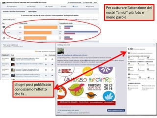 Per catturare l’attenzione dei
nostri “amici” più foto e
meno parole

di ogni post pubblicato
conosciamo l’effetto
che fa…

MSN Alba Scarpellini

 