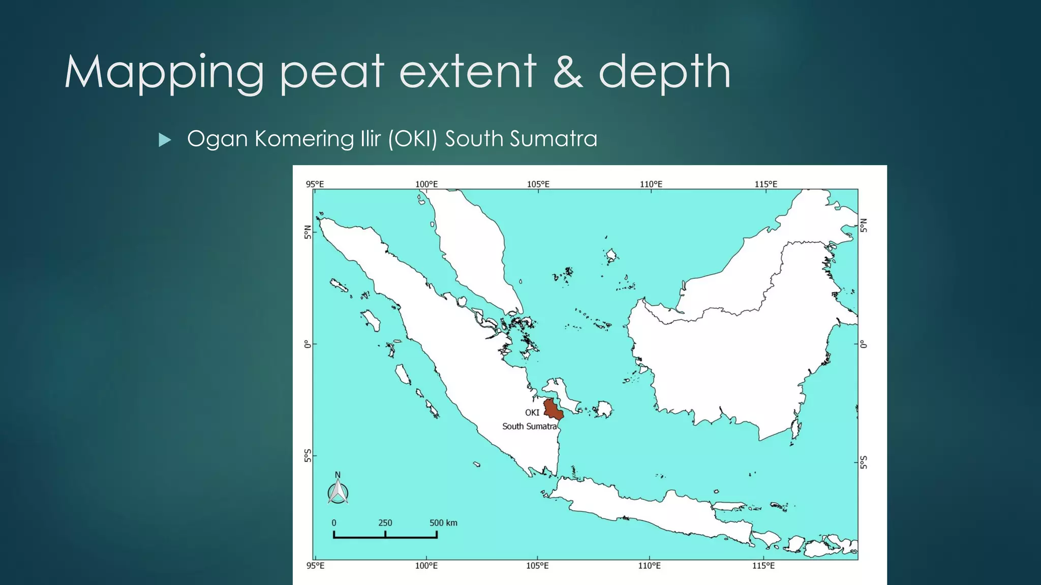Mapping peat extent & depth
 Ogan Komering Ilir (OKI) South Sumatra
 