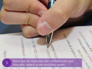 www.agendor.com.br
Avise que as respostas são confidenciais que
ninguém saberá quem escolheu quem.
3
 
