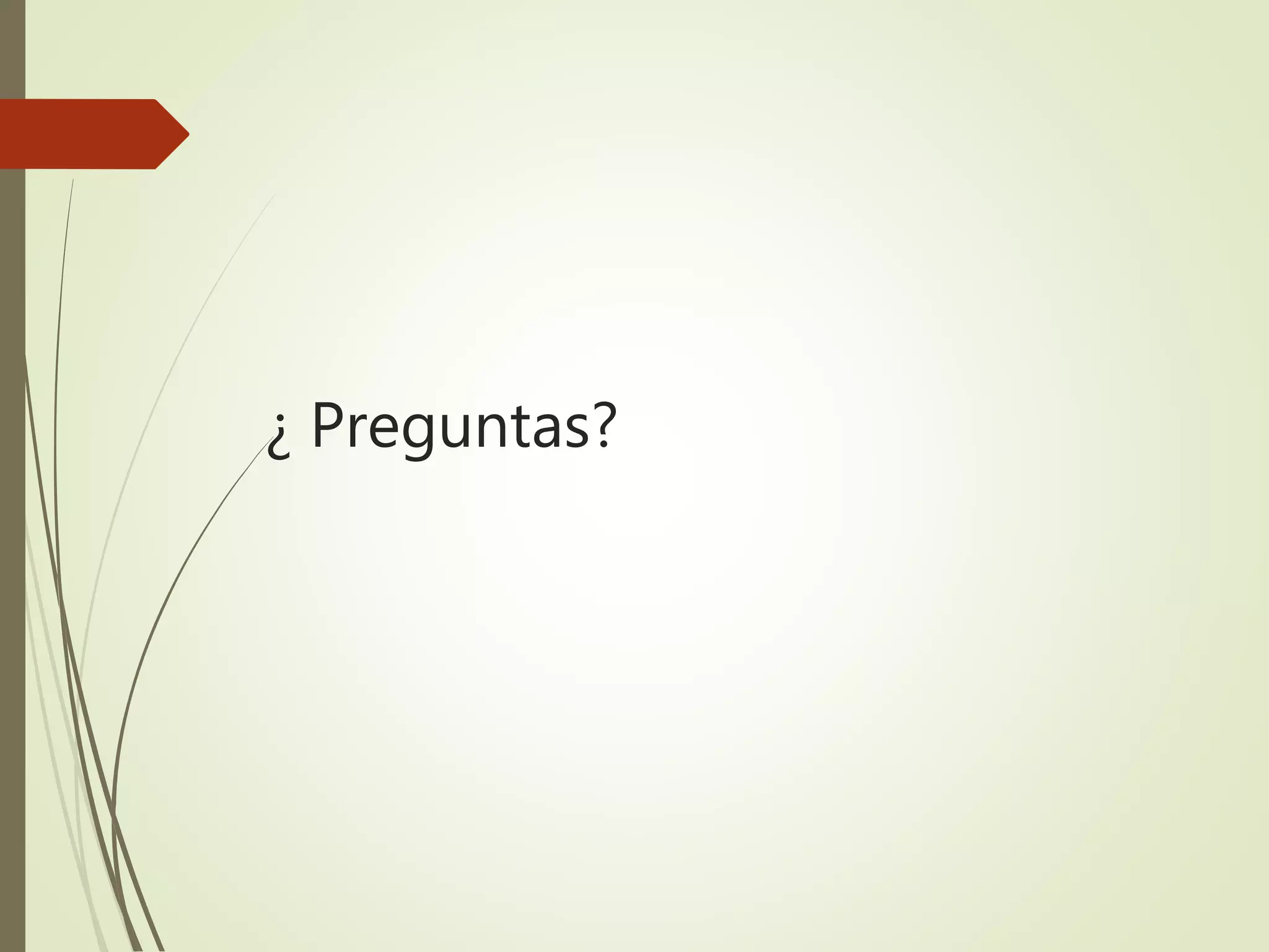 ¿ Preguntas?
 