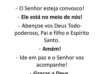 O Senhor esteja convosco!