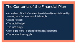 The Contents of the Financial Plan
•
•
•
•
•
•
 