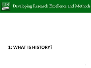 1: WHAT IS HISTORY?


                      4
 