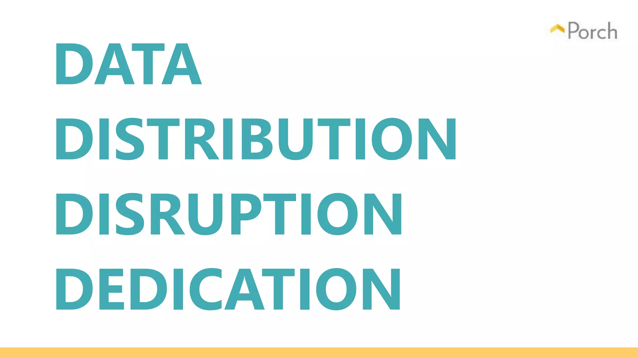DEDICATION
DATA
DISTRIBUTION
DISRUPTION