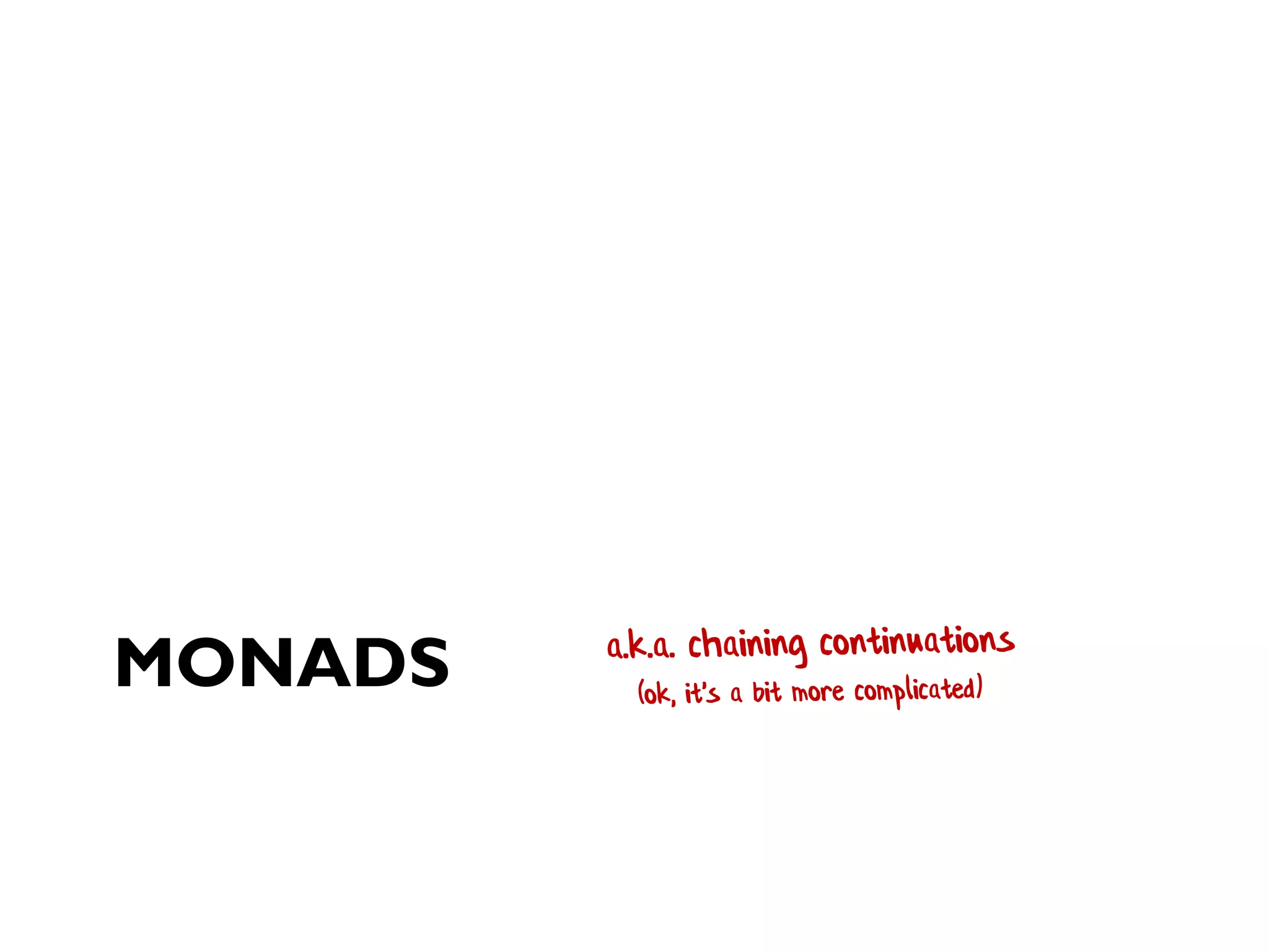 MONADS
 