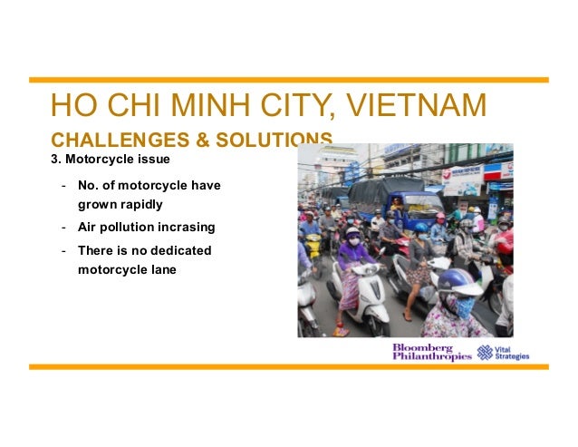air pollution problem and strategies in ho chi minh city Motorbike pollution is a serious and growing problem faced by residents of vietnam, especially residents of ho chi minh city during my time living and study. air pollution problem and strategies in ho chi minh city Motorbike pollution is a serious and growing problem faced by residents of vietnam, especially residents of ho chi minh city during my time living and study.
