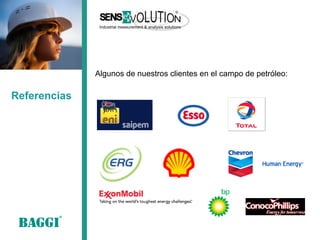 Referencias 
Algunos de nuestros clientes en el campo de petróleo:  